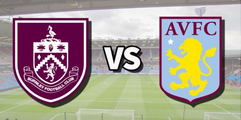 Nhận Định Burnley Vs Aston Villa Lúc 20H00 Ngày 10/05 - Premier League 1 Nhận Định Burnley Vs Aston Villa Lúc 20H00 Ngày 10/5 - Premier League